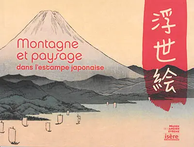 Montagne et paysage : dans l'estampe japonaise