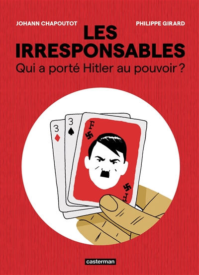 Les irresponsables : qui a porté Hitler au pouvoir ?