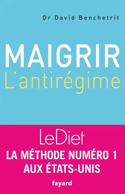 Maigrir : l'anti-régime