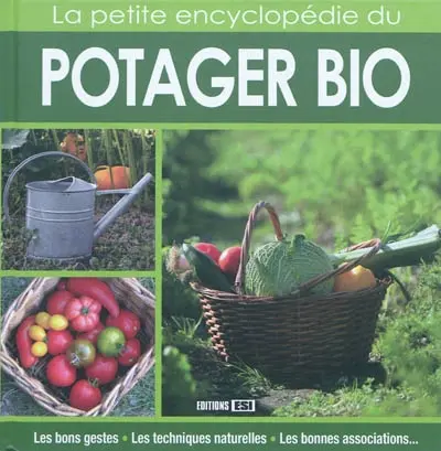 La petite encyclopédie du potager bio