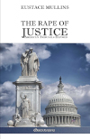 The Rape of Justice : America's tribunal exposed