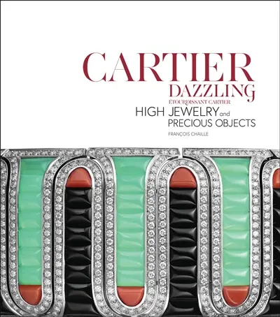 Cartier dazzling : high jewelry and precious objects. Etourdissant Cartier
