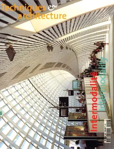 Techniques et architecture, n° 455. Intermodalité. Intermodality