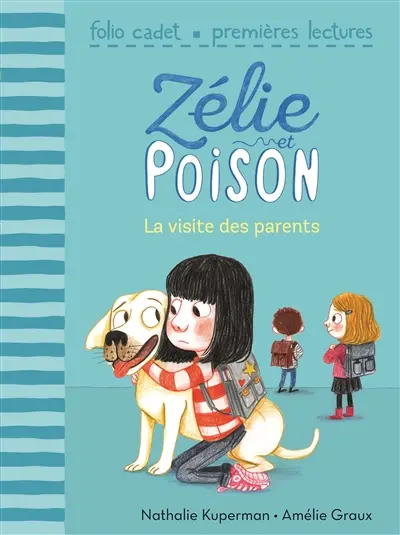 Zélie et Poison. Vol. 5. La visite des parents