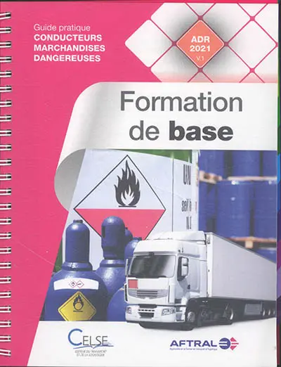 Conducteurs marchandises dangereuses. Formation de base : guide pratique conducteurs marchandises dangereuses : ADR 2021 v.1