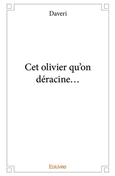 Cet olivier qu'on déracine