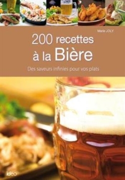 200 recettes à la bière : des saveurs infinies pour vos plats