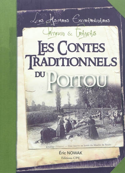 Les contes traditionnels du Poitou : les histoires extraordinaires en poitevin et en français