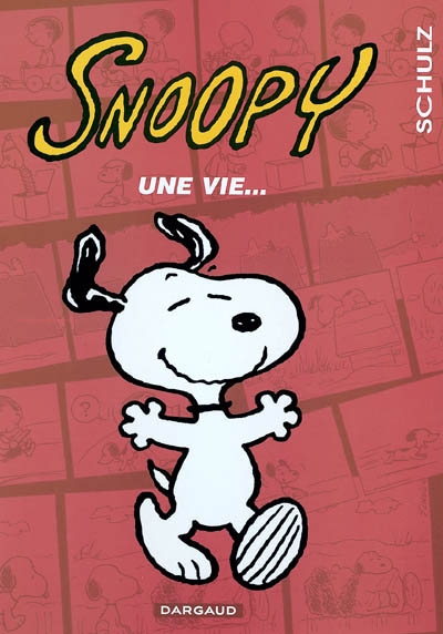 Snoopy. Vol. 37. Une vie...