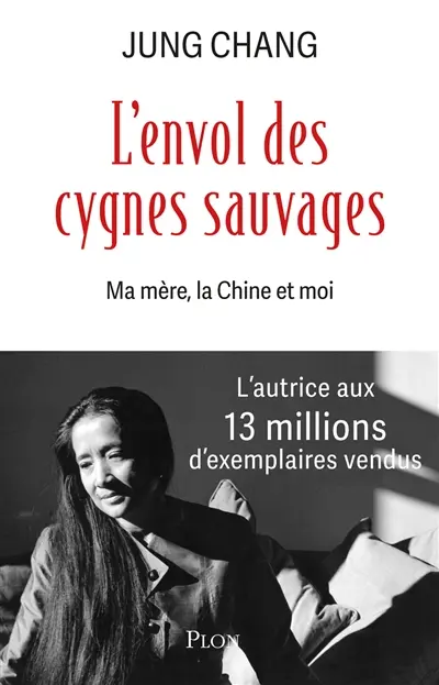L'envol des cygnes sauvages : ma mère, la Chine et moi