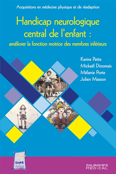 Handicap neurologique central de l'enfant : améliorer la fonction motrice des membres inférieurs