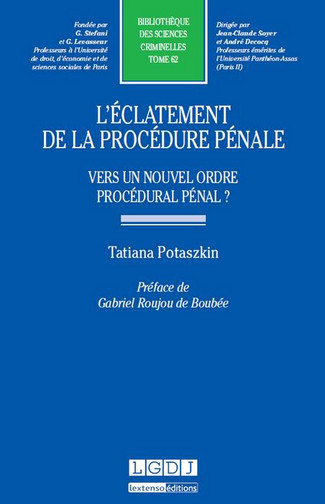 L'éclatement de la procédure pénale : vers un nouvel ordre procédural pénal ?