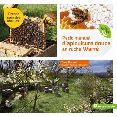 Petit manuel d'apiculture douce en ruche Warré : prenez soin des abeilles !