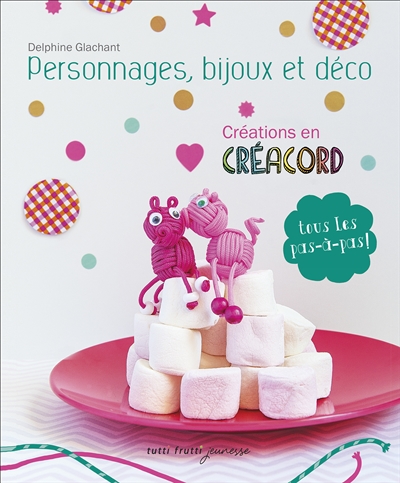 Personnages, bijoux et déco : créations en créacord