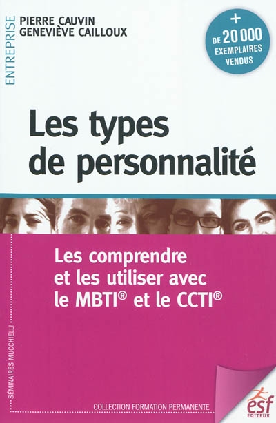 Les types de personnalité : les comprendre et les utiliser avec le MBTI et le CCTI