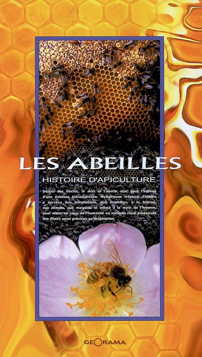 Les abeilles : histoire d'apiculture