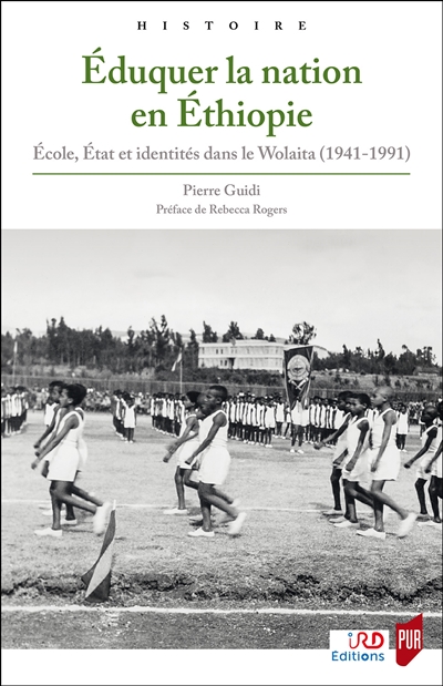 Eduquer la nation en Ethiopie : école, Etat et identités dans le Wolaita (1941-1991)