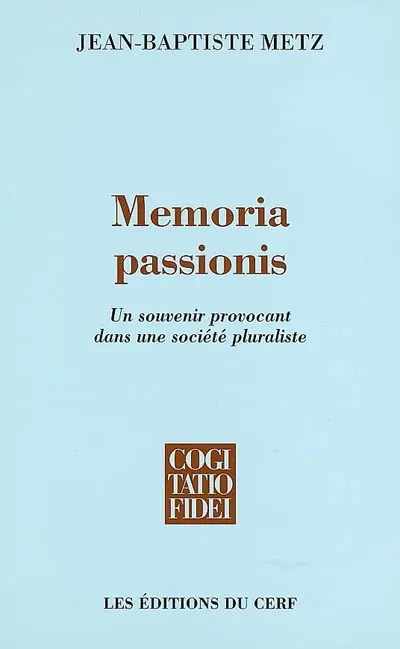 Memoria passionis : un souvenir provocant dans une société pluraliste