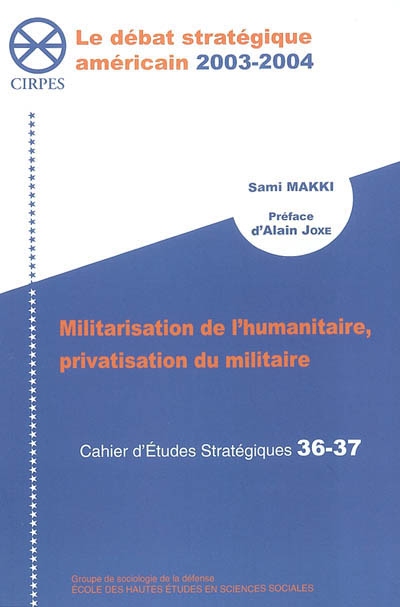 Militarisation de l'humanitaire, privatisation du militaire, et stratégie globale des Etats-Unis : le débat stratégique américain 2003-2004