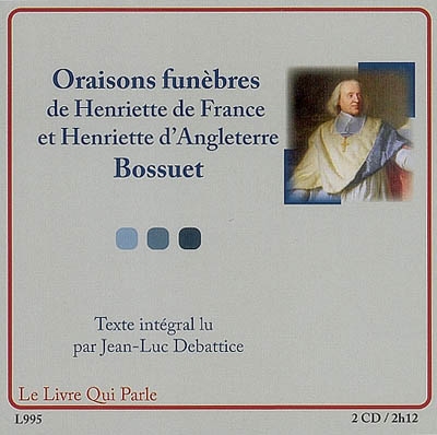 Oraisons funèbres de Henriette de France et Henriette d'Angleterre