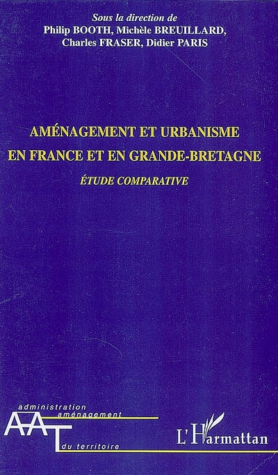Aménagement et urbanisme en France et en Grande-Bretagne : étude comparative