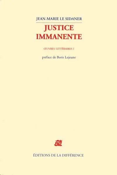 Oeuvre littéraire. Vol. 1. Justice immanente