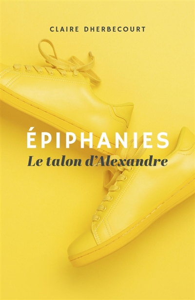 Epiphanies : Le talon...