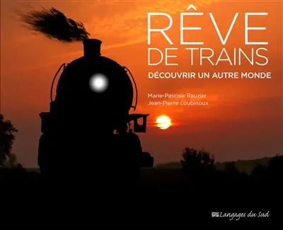 Rêve de trains : découvrir un autre monde
