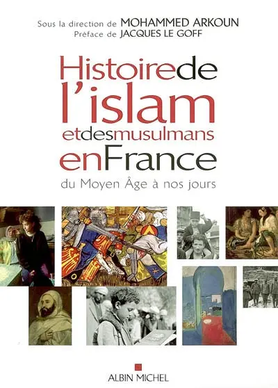 Histoire de l'islam et des musulmans en France du Moyen Age à nos jours