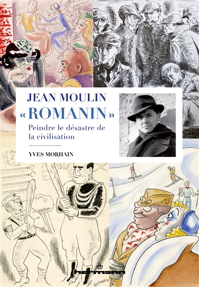 Jean Moulin Romanin : peindre le désastre de la civilisation