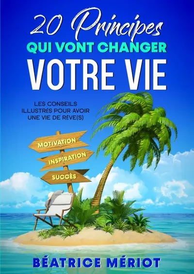 20 principes qui vont changer votre vi