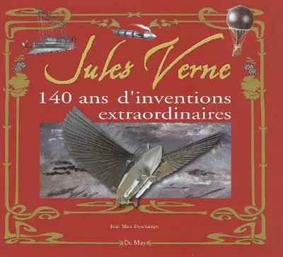 Jules Verne : 140 ans d'inventions extraordinaires