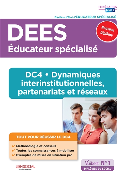 DEES éducateur spécialisé : DC 4, dynamiques interinstitutionnelles, partenariats et réseaux : nouveau diplôme