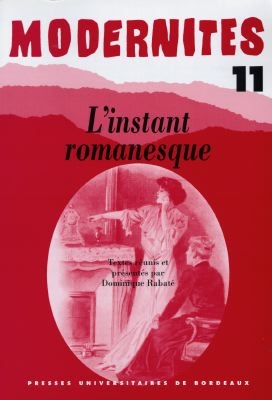 Modernités, n° 11. L'instant romanesque