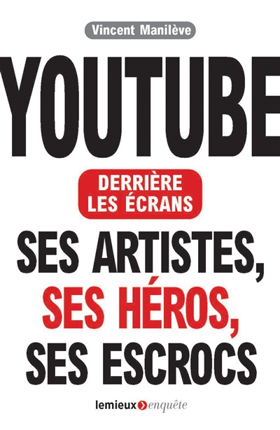 Youtube derrière les écrans : ses artistes, ses héros, ses escrocs