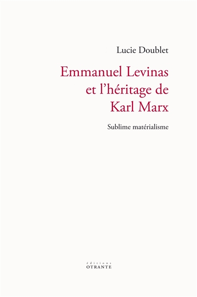 Emmanuel Levinas et l'héritage de Karl Marx : sublime matérialisme