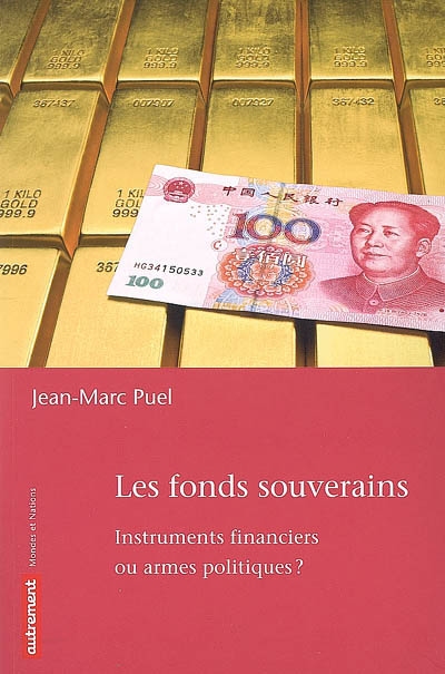Les fonds souverains : instruments financiers ou armes politiques ?