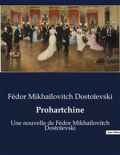 Prohartchine : Une nouvelle de Fédor Mikhaïlovitch Dostoïevski