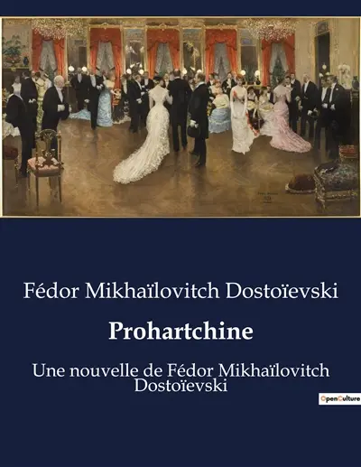 Prohartchine : Une nouvelle de Fédor Mikhaïlovitch Dostoïevski