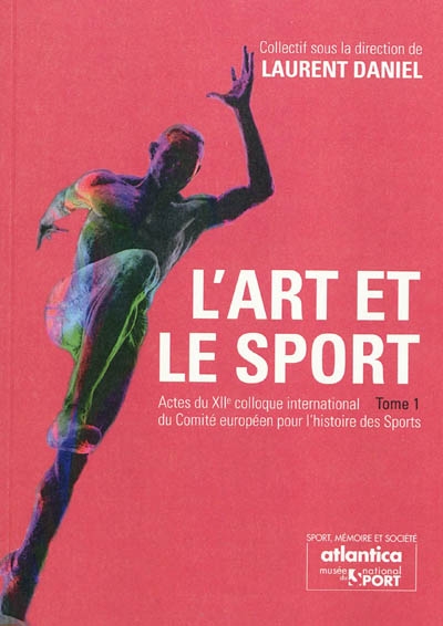 L'art et le sport : actes du XIIe colloque international du Comité européen pour l'histoire du sport, Lorient, 2007