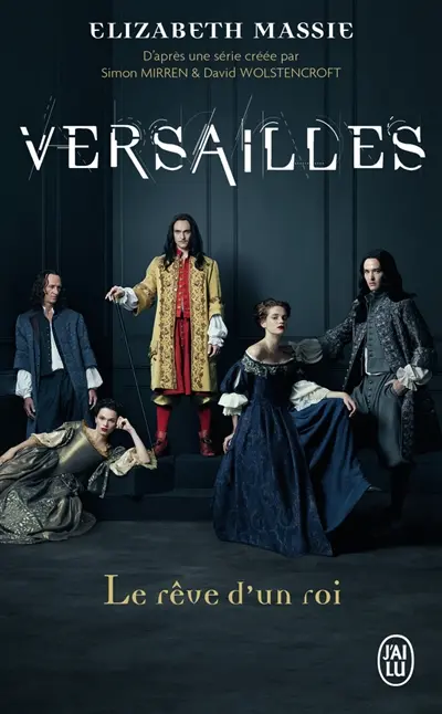 Versailles : le rêve d'un roi