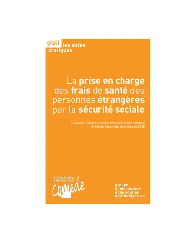 La prise en charge des frais de santé des personnes étrangères par la sécurité sociale : assurance maladie et complémentaire santé solidaire