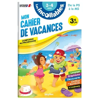 Les incollables : mon cahier de vacances, de la PS à la MS, 3-4 ans : conforme au programme Les incollables : mon cahier de vacances, de la PS à la MS, 3-4 ans : conforme au programme