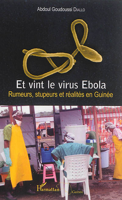 Et vint le virus Ebola : rumeurs, stupeurs et réalités en Guinée