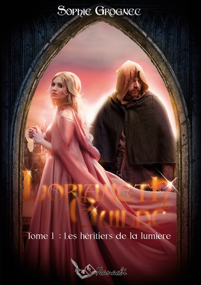 Lorianeth Guilde : Tome 1 : Les héritiers de la lumière