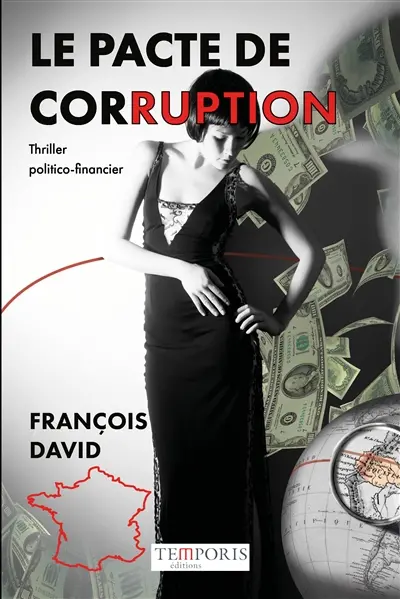 Le pacte de corruption : thriller politico-financier