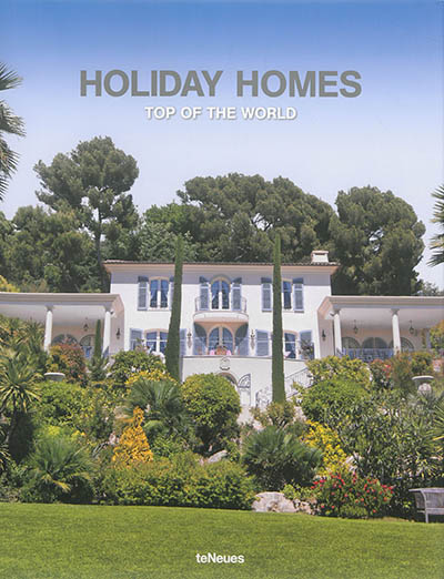 Holiday homes : finest real estate worldwide