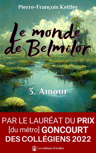 Le monde de Belmilor. Vol. 3. Amour