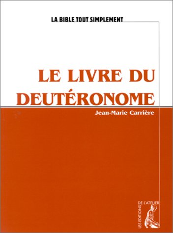 Le livre du Deutéronome - Jean-Marie Carrière