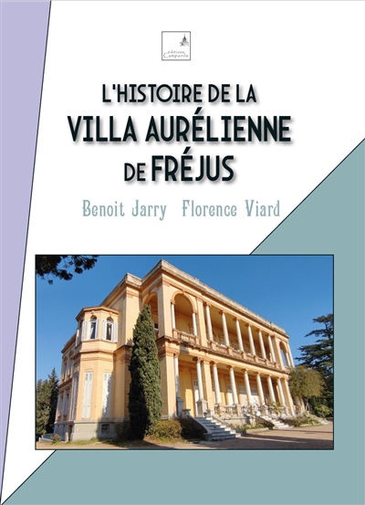 L'histoire de la Villa Aurélienne de Fréjus
